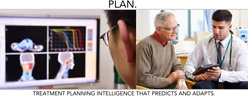 Treatment Planning Intelligence That Predicts and Adapts Treatment Planning Intelligence That Predicts and Adapts